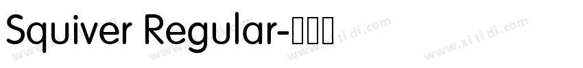 Squiver Regular字体转换 Squiver Regular字体转换